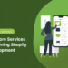 The Essential Services that Make Shopify Development a Game-Changer for E-Commerce